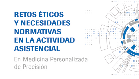 La Medicina Personalizada de Precisión requiere actualizar la normativa vigente para  garantizar los derechos fundamentales de los pacientes