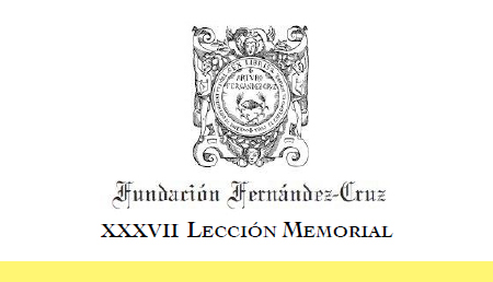 XXXVII Lección Memorial Fundación Fernández-Cruz 