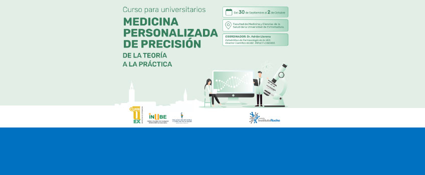 Curso para universitarios MEDICINA PERSONALIZADA DE PRECISIÓN DE LA TEORÍA A LA PRÁCTICA. Del 30 de septiembre al 2 de octubre. Inscripciones abiertas.