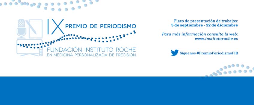 Se abre el plazo para participar en el IX Premio de Periodismo Fundación Instituto Roche en Medicina Personalizada de Precisión