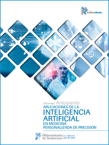 Informes Anticipando APLICACIONES DE LA INTELIGENCIA ARTIFICIAL EN MEDICINA PERSONALIZADA DE PRECISIÓN