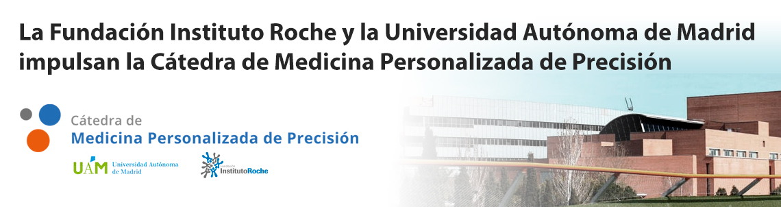 La Fundación Instituto Roche y la Universidad Autónoma de Madrid impulsan la Cátedra de Medicina Personalizada de Precisión