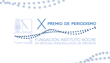 Abierto el plazo de presentación de candidaturas para el  X Premio de Periodismo en Medicina Personalizada de Precisión de la Fundación Instituto Roche
