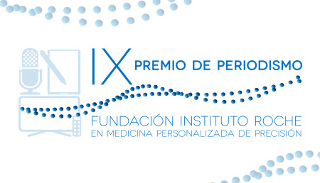 Fundación Instituto Roche convoca la IX edición del premio de periodismo en Medicina Personalizada de Precisión