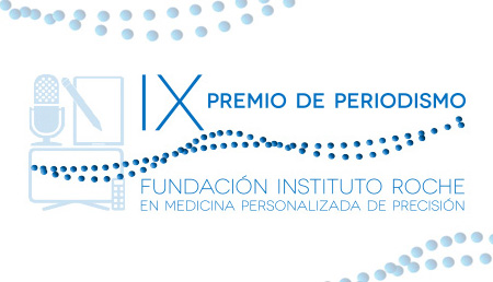 La Fundación Instituto Roche convoca la IX edición del premio de periodismo en  Medicina Personalizada de Precisión