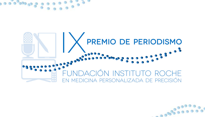 La Fundación Instituto Roche convoca la IX edición del premio de periodismo en  Medicina Personalizada de Precisión