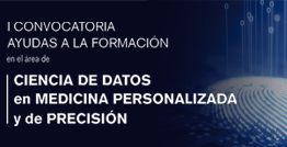 I Convocatoria de ayudas a la formación en el área de ciencia de datos en Medicina Personalizada y de Precisión