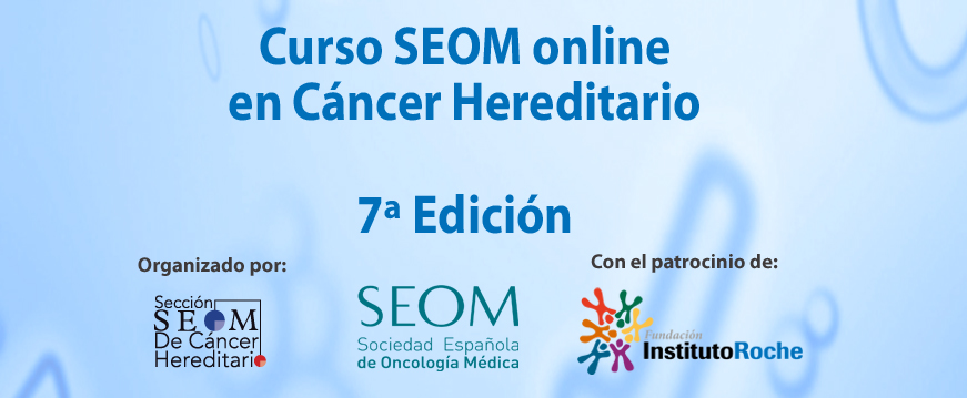 7ª Ed. Curso SEOM online en Cáncer Hereditario