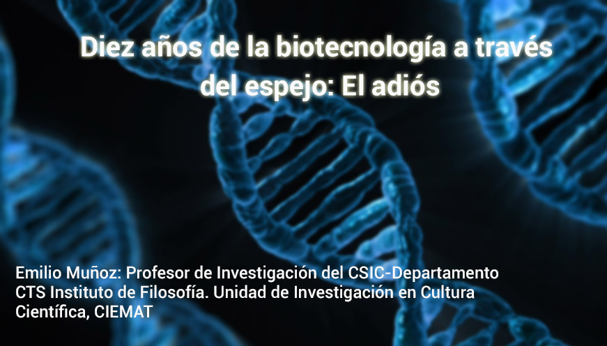 Diez años de la biotecnología a través del espejo: El adiós