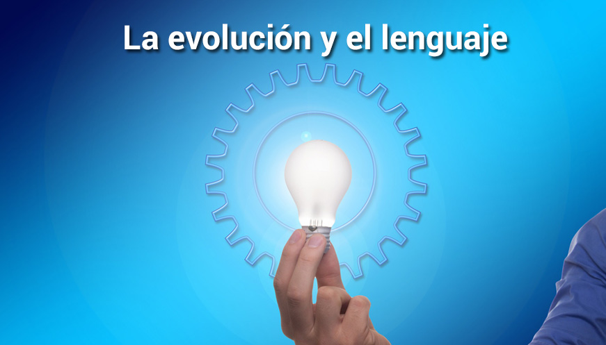 La evolución y el lenguaje: Nuevas facetas en la relación entre genética, ambiente y cultura