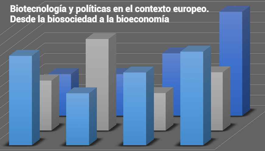 Biotecnología y políticas en el contexto europeo. Desde la biosociedad a la bioeconomía