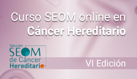 VI Ed. Curso SEOM online en Cáncer Hereditario