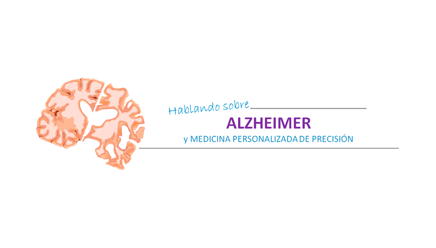 Hablando sobre Alzheimer y Medicina Personalizada de Precisión