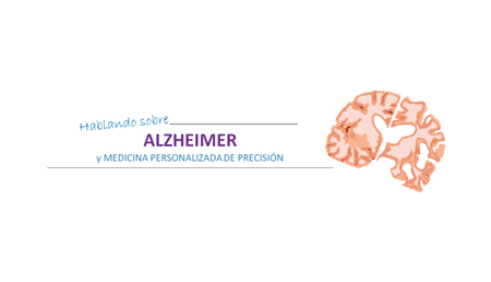 Hablando sobre Alzheimer y Medicina Personalizada de Precisión
