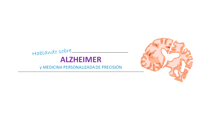 Hablando sobre Alzheimer y Medicina Personalizada de Precisión