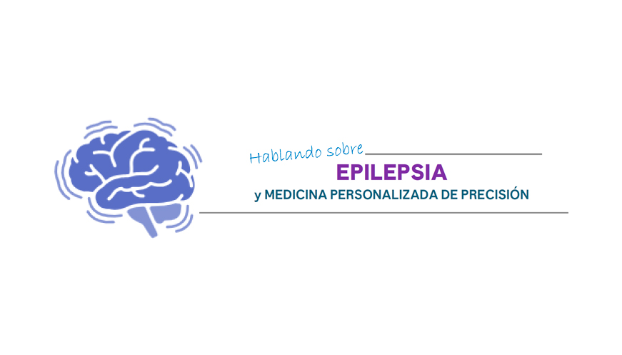Hablando sobre Epilepsia y Medicina Personalizada de Precisión