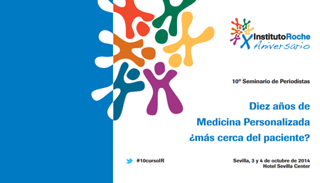 10º Seminario de Periodistas. Diez años de Medicina Personalizada ¿más cerca del paciente?