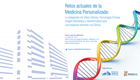 Retos actuales de la Medicina Personalizada: <br>La integración de Datos Clínicos, Tecnologías Ómicas, Imagen Biomédica y Bioinformática para una traslación eficiente a la Clínica.