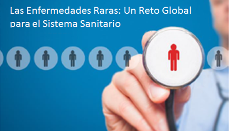 Las enfermedades raras: un reto global para el sistema sanitario