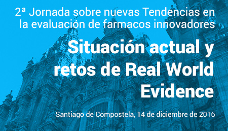 2ª Jornada sobre Nuevas Tendencias en la Evaluación de Fármacos Innovadores: Situación Actual y Retos de Real World Evidence