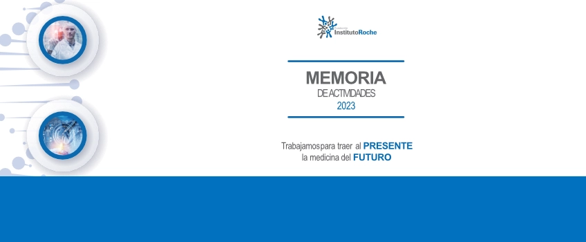 Memoria de Actividades 2023. Trabajamos para traer al Presente la medicina del Futuro  