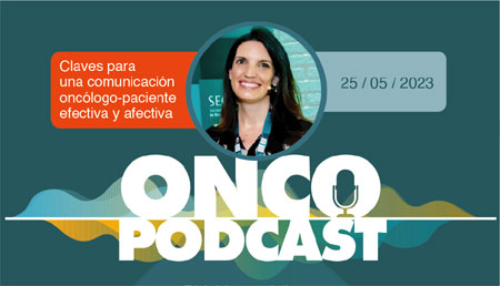 Podcast Claves para una comunicación oncólogo-paciente efectiva y afectiva