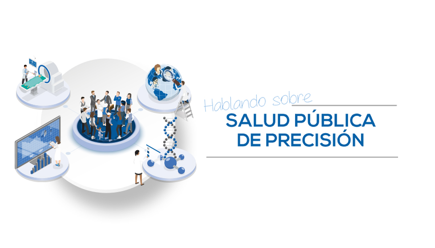 Hablando sobre Salud Pública de Precisión